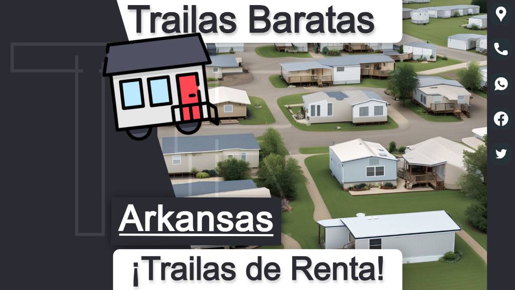 Parques de trailas baratas en renta con información de contacto y direcciones para vivir de forma asequible en el estado de Arkansas.