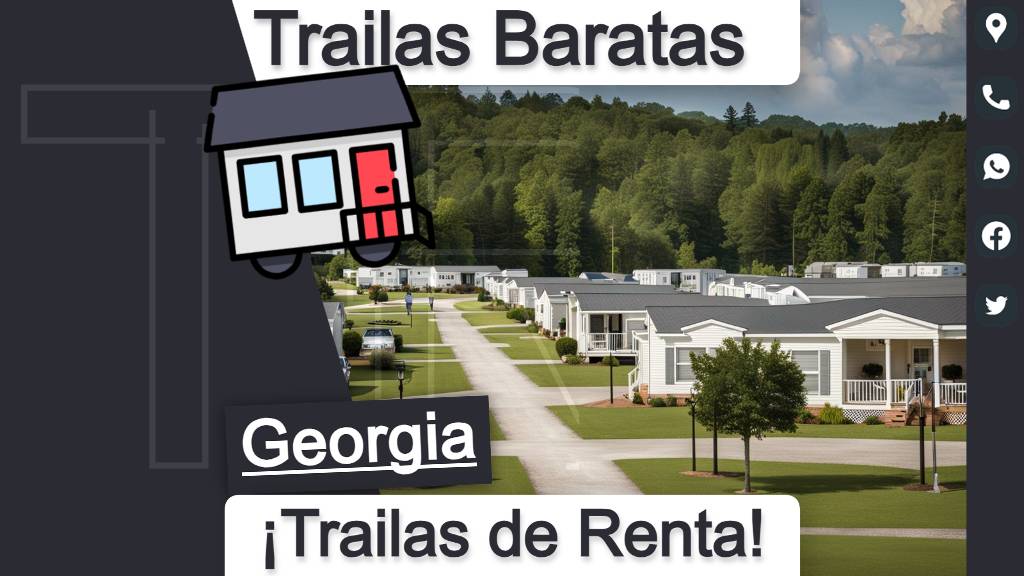 Parques de trailas baratas en renta con información de contacto y direcciones convenientes para vivir con bajo presupuesto en el estado de Georgia.