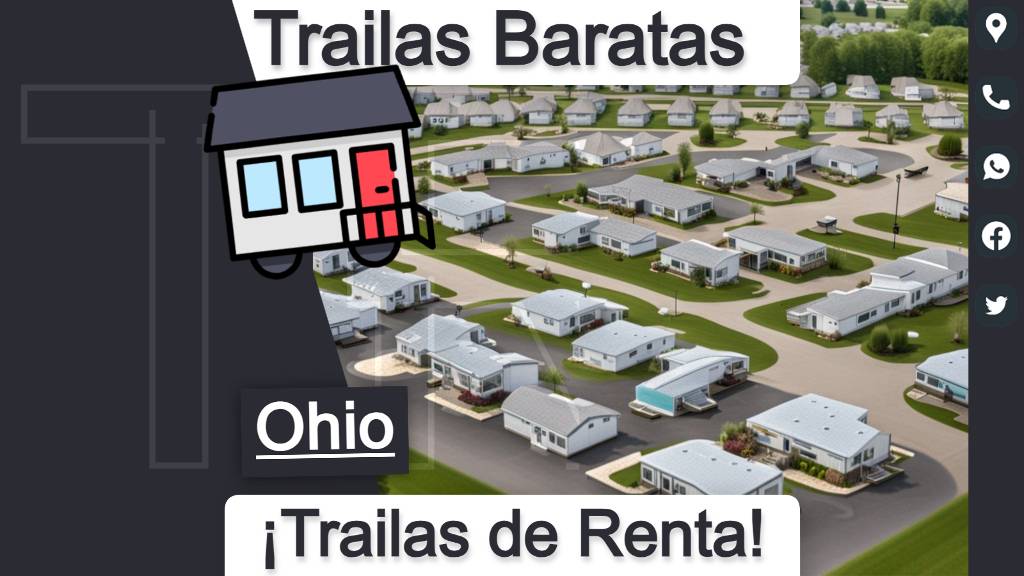Encuentra parques de trailas con precios económicos y detalles de contacto para vivir con bajo presupuesto en el estado de Ohio.